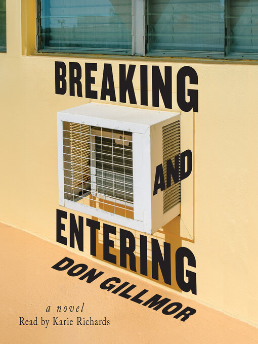 Title details for Breaking and Entering by Don Gillmor - Wait list